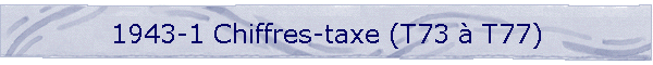 1943-1 Chiffres-taxe (T73 à T77)