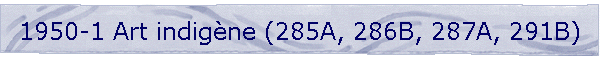 1950-1 Art indigène (285A, 286B, 287A, 291B)