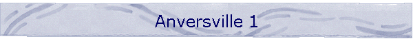 Anversville 1
