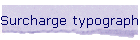 Surcharge typographique
