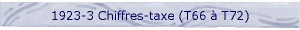 1923-3 Chiffres-taxe (T66 à T72)
