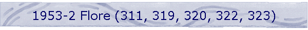 1953-2 Flore (311, 319, 320, 322, 323)